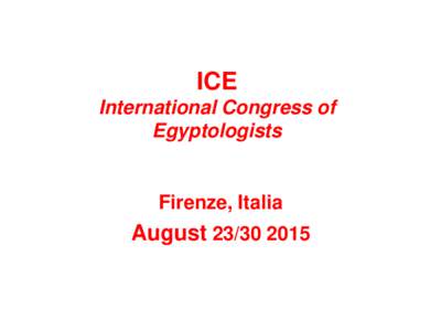 ICE International Congress of Egyptologists Firenze, Italia