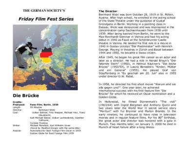 THE GERMAN SOCIETY’S  Friday Film Fest Series The Director: Bernhard Wicki was born October 28, 1919 in St. Pölten,