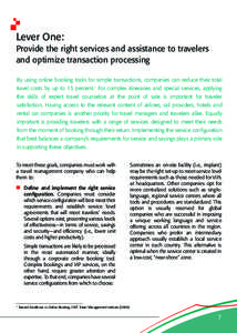 Lever One: Provide the right services and assistance to travelers and optimize transaction processing By using online booking tools for simple transactions, companies can reduce their total travel costs by up to 15 perce