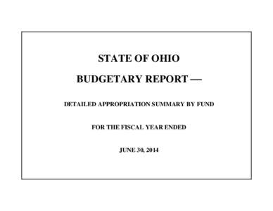 STATE OF OHIO BUDGETARY REPORT DETAILED APPROPRIATION SUMMARY BY FUND FOR THE FISCAL YEAR ENDED