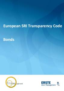 European SRI Transparency Code Bonds European SRI Transparency Code Version 3.0 The European SRI Transparency Code applies to all socially responsible investment funds that are admitted for sale in Europe and covers num