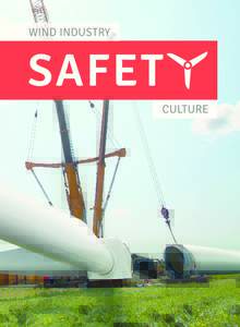 Towards a safer wind industry It’s not just numbers. There are human beings behind every accident, incident or near miss! The wind industry must become a safer place to work, and the group Wind Industry Safety Culture