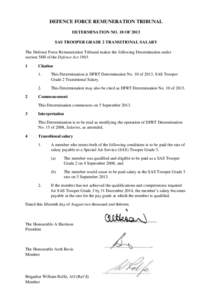 DEFENCE FORCE REMUNERATION TRIBUNAL DETERMINATION NO. 10 OF 2013 SAS TROOPER GRADE 2 TRANSITIONAL SALARY The Defence Force Remuneration Tribunal makes the following Determination under section 58H of the Defence Act 1903