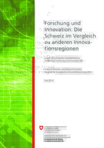 Forschung und Innovation: Die Schweiz im Vergleich zu anderen Innovationsregionen Studie im Auftrag des Staatssekretariats für Bildung, Forschung und Innovation SBFI