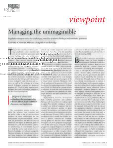 viewpoint viewpoint Managing the unimaginable Regulatory responses to the challenges posed by synthetic biology and synthetic genomics Gabrielle N. Samuel, Michael J. Selgelid & Ian Kerridge