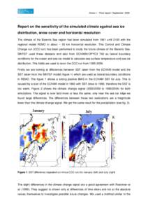 Annex I – Final report / SeptemberReport on the sensitivity of the simulated climate against sea ice distribution, snow cover and horizontal resolution The climate of the Barents Sea region has been simulated fr