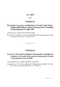 NoMultilateral Marrakesh Agreement establishing the World Trade Organ ization (with final act, annexes and protocol). Concluded at Marrakesh on 15 April 1994