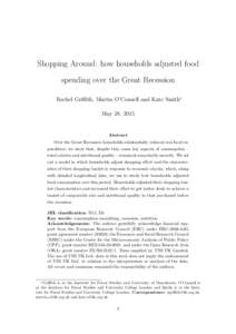 Shopping Around: how households adjusted food spending over the Great Recession Rachel Griffith, Martin O’Connell and Kate Smith∗ May 28, 2015  Abstract