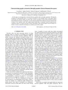 PHYSICAL REVIEW E 88, Characterizing graph symmetries through quantum Jensen-Shannon divergence Luca Rossi,1 Andrea Torsello,1 Edwin R. Hancock,2 and Richard C. Wilson2 1