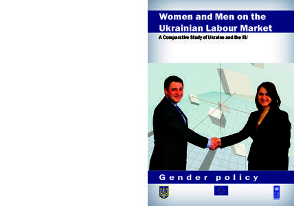 Women and Men on the Ukrainian Labour Market A Comparative Study of Ukraine and the EU Gender