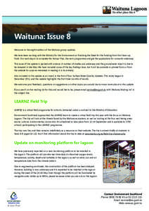 Waituna Lagoon No other place like it Waituna: Issue 8 Welcome to the eighth edition of the Waituna glossy updates. We have been working with the Ministry for the Environment on finalising the Deed for the funding from t
