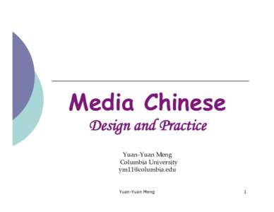 Media Chinese Design and Practice Yuan-Yuan Meng Columbia University 