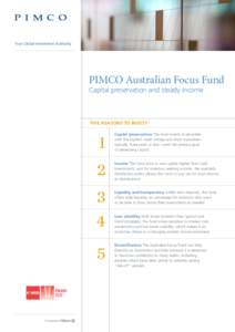 Your Global Investment Authority  PIMCO Australian Focus Fund Capital preservation and steady income  FIVE REASONS TO INVEST