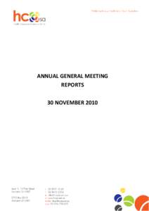 ANNUAL GENERAL MEETING REPORTS 30 NOVEMBER 2010 HCA SA Chairperson’s Report[removed]has seen HCA SA consolidate our role as the peak body, providing a respected and informed