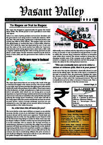 August, 2013  T O D A Y To Rupee or Not to Rupee The rupee has dropped to approximately 64 against the United