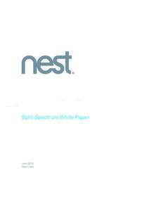 Split-Spectrum White Paper  June 2015 Nest Labs  Introduction