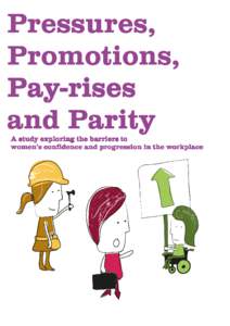 Pressures, Promotions, PayPay-rises and Parity Parity A study exploring the barriers to