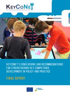 KEYCONET’S CONCLUSIONS AND RECOMMENDATIONS FOR STRENGTHENING KEY COMPETENCE DEVELOPMENT IN POLICY AND PRACTICE final report