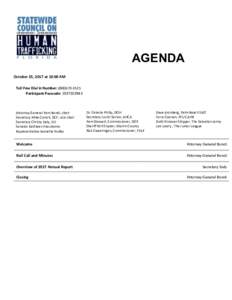 AGENDA October 25, 2017 at 10:00 AM Toll Free Dial in Number: (Participant Passcode: Attorney General Pam Bondi, chair