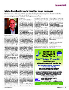 management  Make Facebook work hard for your business It’s been around a while now and even sparked an Academy Award-winning movie about its founder. But are you making the most of Facebook? Ken Burgin shows you how.