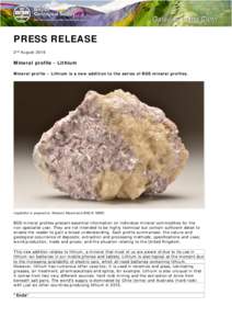 PRESS RELEASE 2nd August 2016 Mineral profile - Lithium Mineral profile – Lithium is a new addition to the series of BGS mineral profiles.