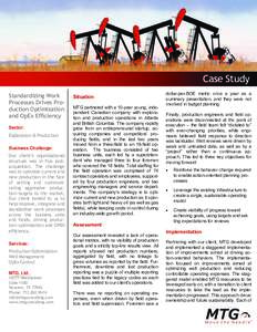 Case Study Standardizing Work Processes Drives Production Optimization and OpEx Efficiency Sector: Exploration & Production