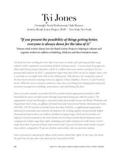 Tyi Jones Overnight Stock Professional, Club Monaco Activist, Retail Action Project (RAP) I New York, New York “If you present the possibility of things getting better, everyone is always down for the idea of it.”