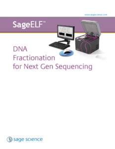 www.sagescience.com  DNA Fractionation for Next Gen Sequencing
