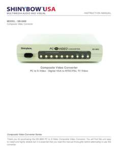 M U LT IM EDIA AUDIO A ND V IS UA L  INSTRUCTION MANUAL MODEL : SB-3800 Composite Video Converter