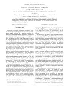 PHYSICAL REVIEW A, VOLUME 65, Robustness of adiabatic quantum computation Andrew M. Childs* and Edward Farhi† Center for Theoretical Physics, Massachusetts Institute of Technology, Cambridge, Massachusetts 0213