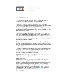    FOR IMMEDIATE RELEASE FORREC Ltd. Acts as Lead Design Consultant for Six Flags Dubai, the Company’s First Theme Park Outside of North America