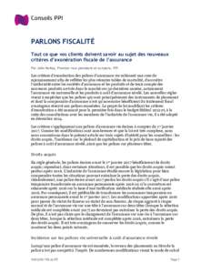 PARLONS FISCALITÉ Tout ce que vos clients doivent savoir au sujet des nouveaux critères d’exonération fiscale de l’assurance Par John McKay, Premier vice-président et actuaire, PPI  Les critères d’exonération