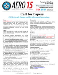 Call for Papers CASI Aircraft Design and Development Symposium Venue CASI AERO 2015 is being held in Montréal, Canada’s largest aerospace hub and home to Bombardier, BellHelicopter-Textron, Pratt & Whitney and More.