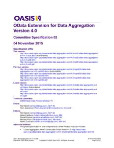 OData Extension for Data Aggregation Version 4.0 Committee SpecificationNovember 2015 Specification URIs This version:
