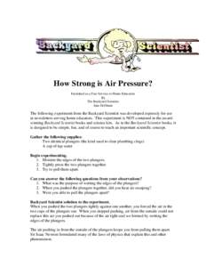 How Strong is Air Pressure? Furnished as a Free Service to Home Educators By The Backyard Scientist Jane Hoffman