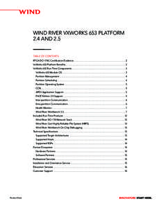 WIND RIVER VXWORKS 653 PLATFORM 2.4 AND 2.5 TABLE OF CONTENTS RTCA DO-178C Certification Evidence. . . . . . . . . . . . . . . . . . . . . . . . . . . . . . . . . . . . . . . . . . . 2 VxWorks 653 Platform Benefits. . . 