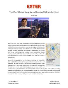 Top Chef Master Suvir Saran Opening Mid-Market Spot By Allie Pape NYC-based Suvir Saran, who won the first-ever U.S. Michelin star for an Indian restaurant with Devi, has been out of the kitchen for the past year and a h
