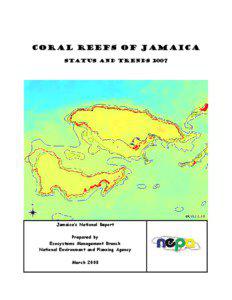 CORAL REEFS of JAMAICA Status and Trends 2007