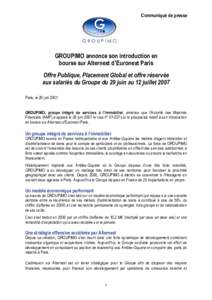 Communiqué de presse  GROUPIMO annonce son introduction en bourse sur Alternext d’Euronext Paris Offre Publique, Placement Global et offre réservée aux salariés du Groupe du 29 juin au 12 juillet 2007