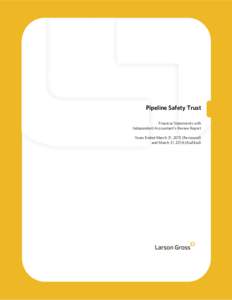 Pipeline Safety Trust Financial Statements with Independent Accountant’s Review Report Years Ended March 31, 2015 (Reviewed) and March 31, 2014 (Audited)