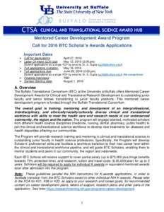 CTSA  CLINICAL AND TRANSLATIONAL SCIENCE AWARD HUB Mentored Career Development Award Program Call for 2016 BTC Scholar’s Awards Applications