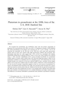 Journal of Contaminant Hydrology – 189 www.elsevier.com/locate/jconhyd Plutonium in groundwater at the 100K-Area of the U.S. DOE Hanford Site Minhan Daia,b, Ken O. Buesselerb,*, Steven M. Pikeb
