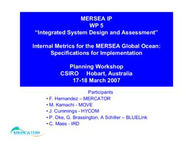 MERSEA IP WP 5 “Integrated System Design and Assessment” Internal Metrics for the MERSEA Global Ocean: Specifications for Implementation Planning Workshop