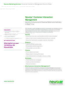 Neustar Marketing Services | Customer Interaction Management Solution Sheet  Neustar ® Customer Interaction Management Identify, Enhance and Cleanse Data Automatically in Real Time