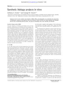 Downloaded from www.genome.org on December 7, 2006  Review Synthetic biology projects in vitro Anthony C. Forster1,3 and George M. Church2,3