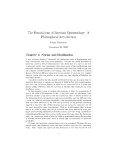 The Foundations of Bayesian Epistemology: A Philosophical Introduction Kenny Easwaran November 20, 2015  Chapter 7: Norms and Idealization