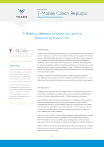 CASE STUDY  T-Mobile Czech Republic Industry: Telecommunications  T-Mobile customers embrace self-service