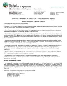 MARYLAND DEPARTMENT OF AGRICULTURE – MOSQUITO CONTROL SECTION MOSQUITO CONTROL POLICY STATEMENT OBJECTION TO ADULT MOSQUITO CONTROL The policy of the Maryland Department of Agriculture regarding an objection to adult m