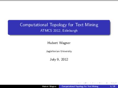 Computational Topology for Text Mining - ATMCS 2012, Edinburgh