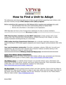 How to Find a Unit to Adopt The references and resources below are to help you get started supporting local military units and their families through VFW’s Adopt-a-Unit (AAU) program. Before submitting AAU paperwork to